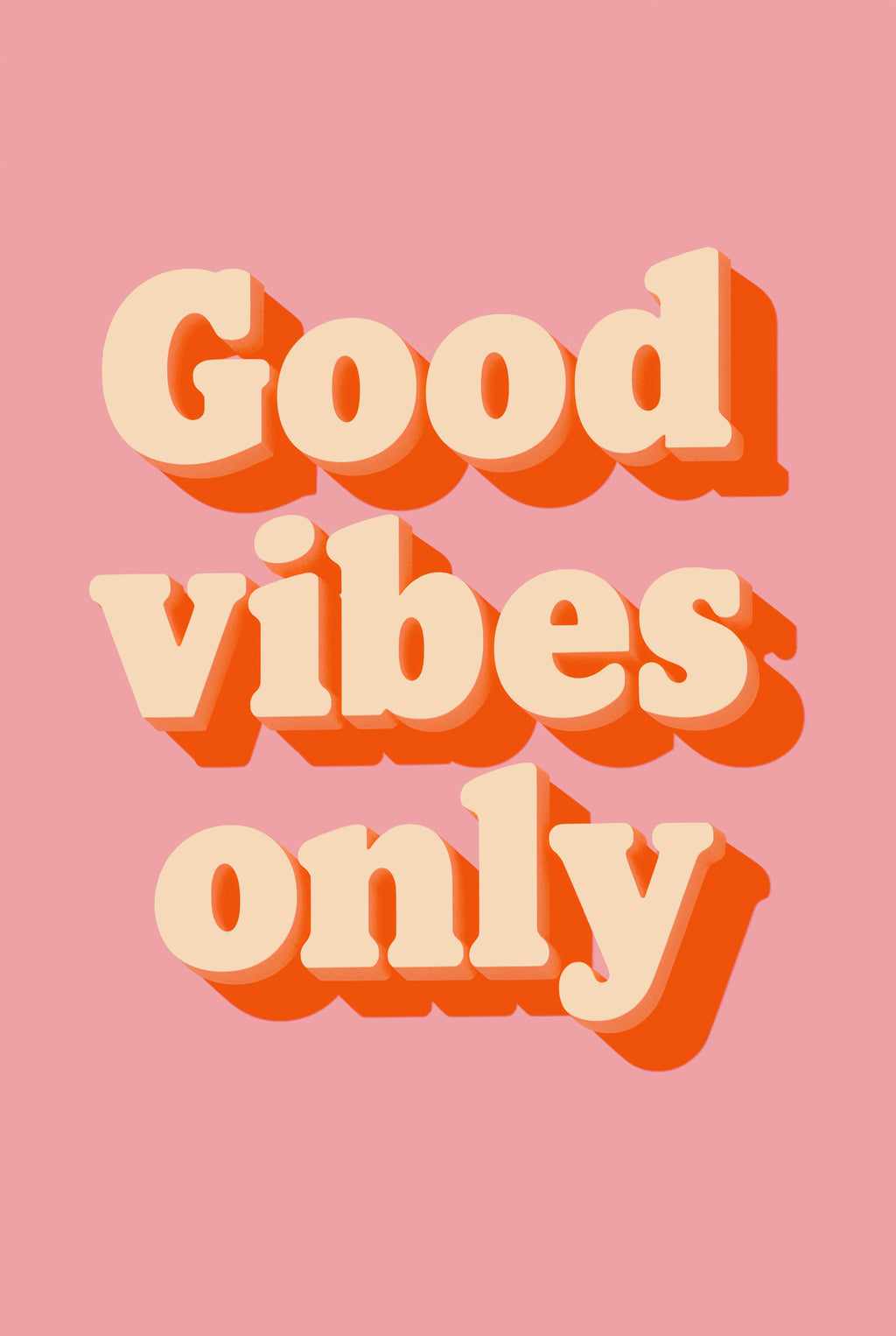 Good Vibes Only