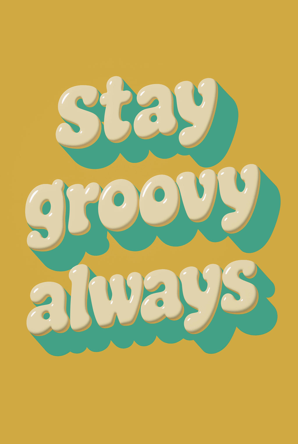 Stay Groovy Always